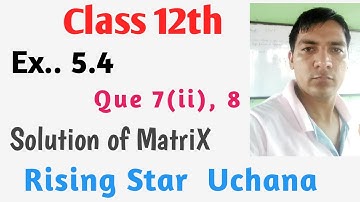 MatriX Continued l Class 12th l Chapter 5th l Exercise 5.4 l Que 7(ii), 8 l Elements Maths l CBSE l
