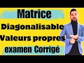 Matrice diagonalisable examen corrig