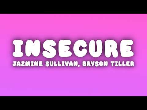 Jazmine Sullivan - Insecure (Lyrics) ft. Bryson Tiller