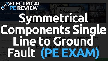 How to Solve: Line to Ground Faults with Symmetrical Components - (Electrical Power PE Exam)