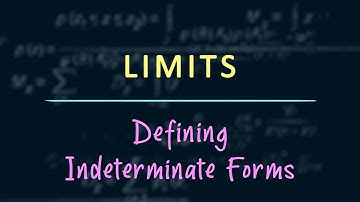 Limits: Concept - Defining Indeterminate Forms