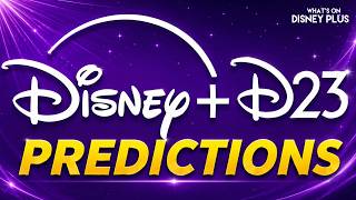 D23 - Disney Entertainment Showcase Disney+ Predictions