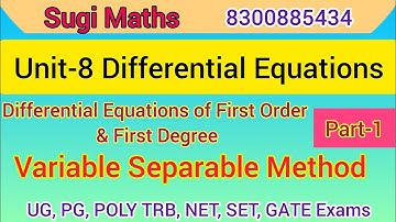 Unit-8 Differential Equations |Variable Separable Method for 1st Order & 1st Degree D.E |#Sugi Maths