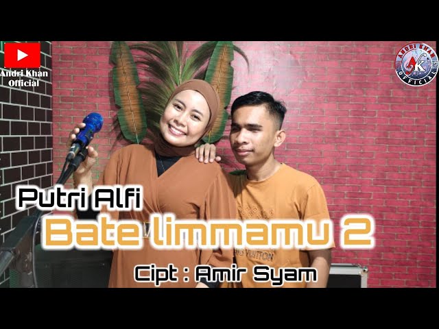 🔰LAGU BUGIS || BATE LIMAMMU 2 || CIPT : AMIR SYAM || COVER : PUTRI ALFI || MUSIK : ANDRI KHAN class=