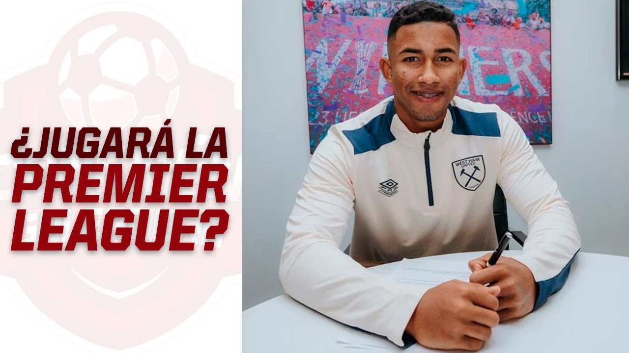 Lamadrid al West Ham  | Todo lo que debes saber del fichaje Vinotinto