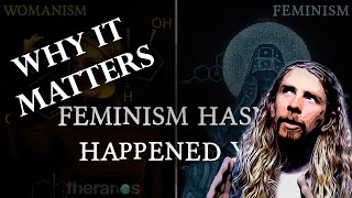 Why it Matters: Feminism Hasn't Happened Yet