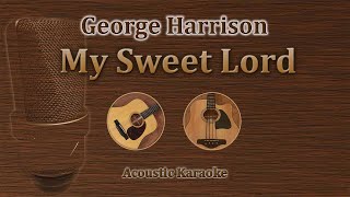 My Sweet Lord - George Harrison (Acoustic Karaoke) chords