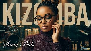 SORRY BABE - KIZOMBA | New Romantic Kizomba 2026