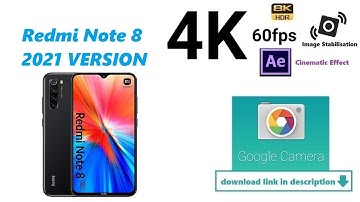 Redmi Note 8 /2021 Google Camera Official 4k 60fps video