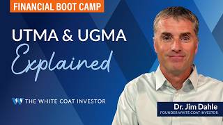 UTMA and UGMA Accounts Explained: What Physician Parents Need to Know - WCI Financial Boot Camp