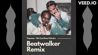 Popcaan - We Caa Done Ft Drake (Beatwalker Remix)