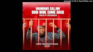 Bobi wine come back by ras p uganda