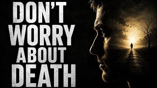 Stop Dying Before You’re Dead | Why Fear Of Death Controls Your Life