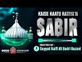 Kaisi kaatu ratiyan sabir  urs e sabir e paak special kalam  sayyed kaifi ali qadri