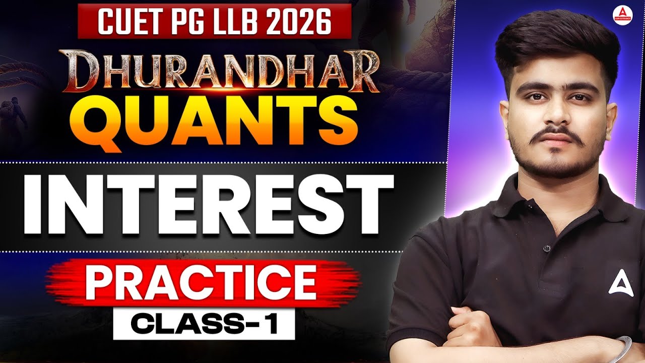 CUET PG LLB 2026 Quantitative Aptitude | Quants Interest Practice Class 1 | Dhurandhar Series