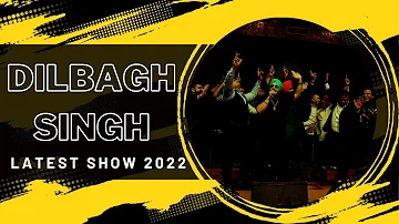 Dilbagh Singh | Latest Show | Delhi | 2022