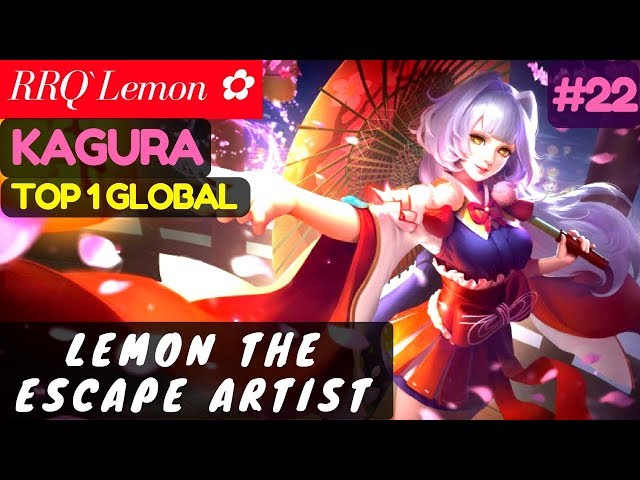 Lemon The Escape Artist [Top Global 1 Kagura] | RRQ`Lemon ✿ Kagura Gameplay #22 Mobile Legends class=