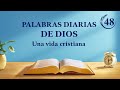 Palabras diarias de Dios: La aparición y la obra de Dios | Fragmento 48