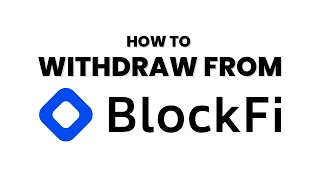 How To Withdraw From BlockFi