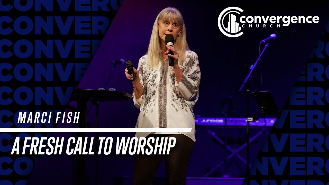 Marci Fish : A Fresh Call to Worship - January 31, 2021