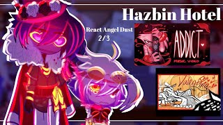 ★◉💝HAZBIN HOTEL REACT TO ANGEL DUST💝◉★ []|🗝️Hazbin Hotel🗝️[]| ๑MY AU + OC๑ ×|[2/3]|×