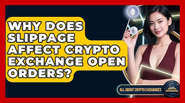 Why Does Slippage Affect Crypto Exchange Open Orders? - All About Crypto Exchanges