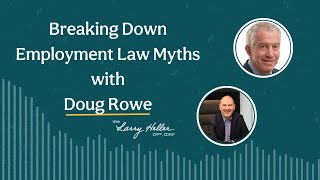 Breaking Down Employment Law Myths with Doug Rowe [Ep. 149]