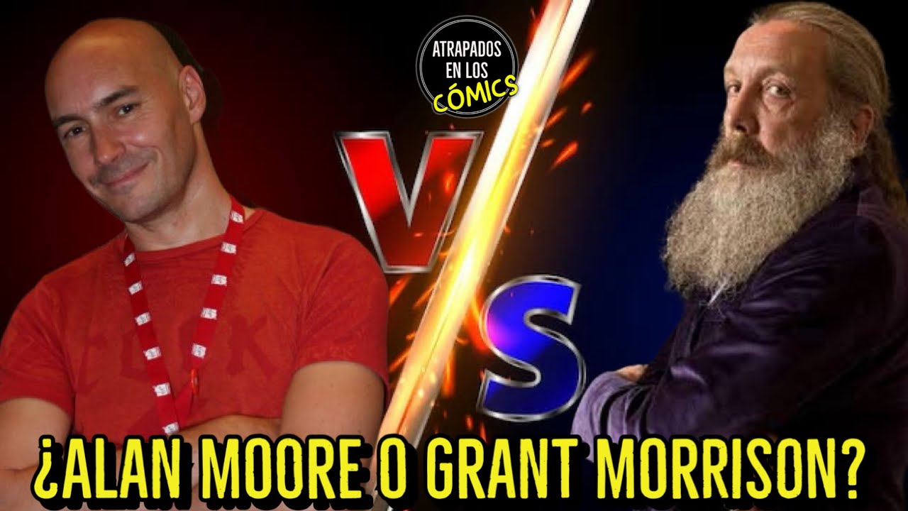 ¿Quien es mejor Alan Moore o Grant Morrison? YouTube