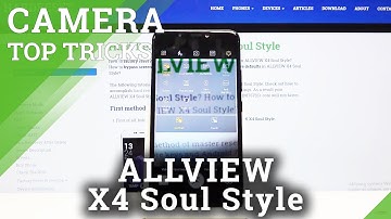 Camera Top Tricks in ALLVIEW X4 Soul Style – Best Camera Features