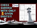 Chess Sudoku With 5 Given Digits?!