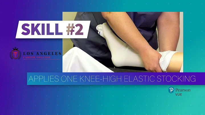 LACC - CNA Skill #2 - Applies One Knee-High Elastic Stocking