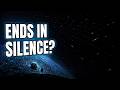 The Universe May End in Silence, Not Fire