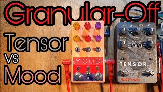 Granular-Off! - Tensor vs Mood