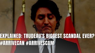 EXPLAINED: Justin Trudeau's biggest scandal ever? #ArriveCan #ArriveScam