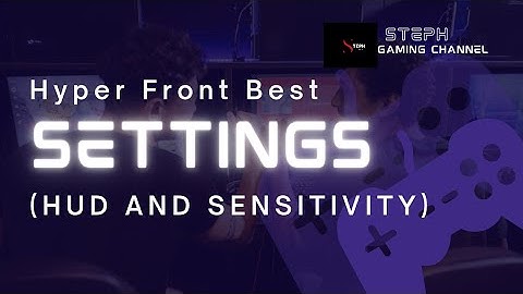 Hyper Front best settings (Sensitivity and HUD)