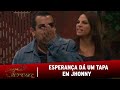 TERESA - Esperança dá um tapa em Jhonny