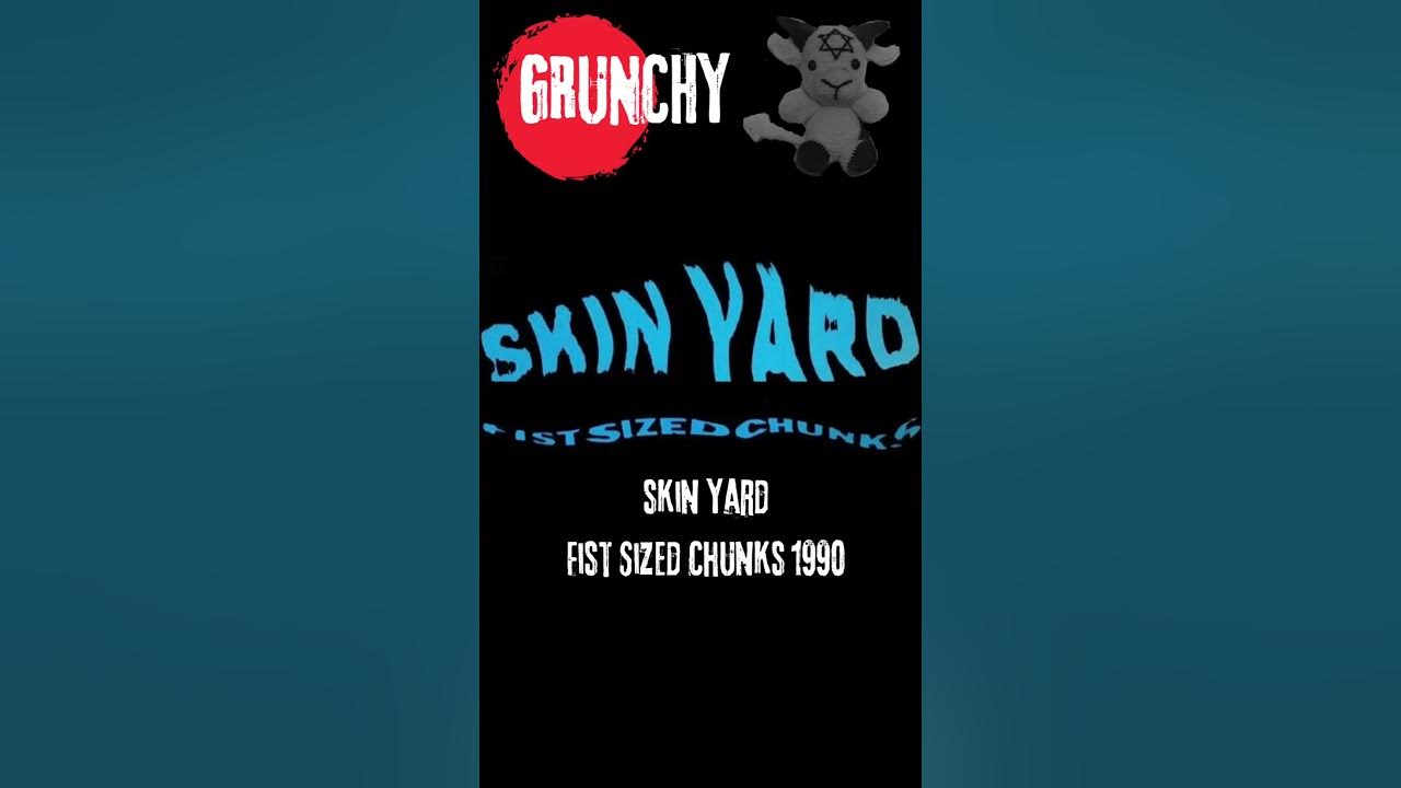 Skin Yard Fist Sized Chunks 1990