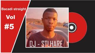 DJ Stlhare -Bacadi Straight /Mamelody  Pretoria