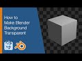 How to Make Blender Background Transparent