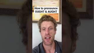 How to pronounce OUGHT & AUGHT #english #pronunciation