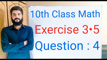 10th class Math Exercise 3.5 Question 4 | Balochistan Board | FREE EDUCATION | Muhammad Hilal