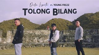Dila Lipata - Tolong Bilang ft. YOUNG FREZZ (Offical )