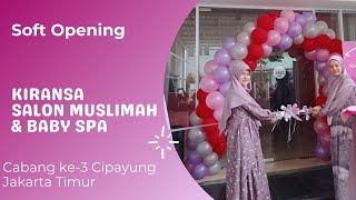 SOFT OPENING KIRANSA SALON MUSLIMAH & BABY SPA CABANG 3 CIPAYUNG JAKARTA TIMUR screenshot 1