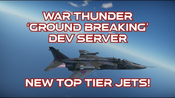 War Thunder "Ground Breaking" update dev server - New top tier jets!