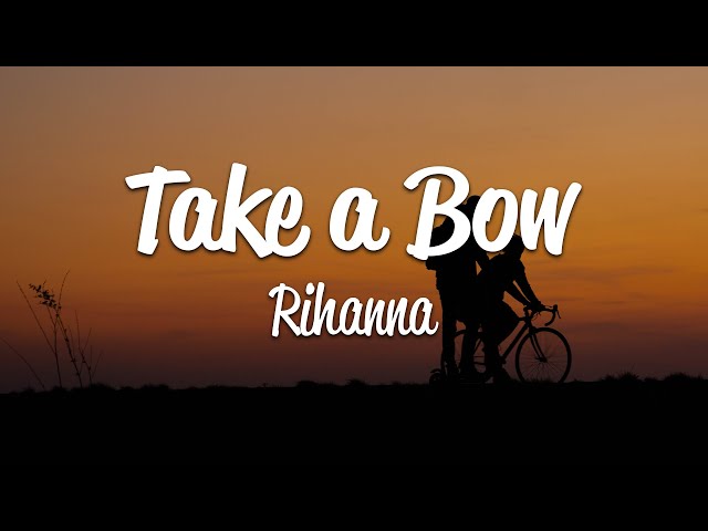Rihanna - Take A Bow (Lyrics) class=