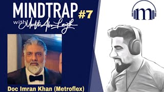 Dr. Imran Khan | Roadman culture, Relationship struggles & Roles of Gender | MindTrap with Mufti #7