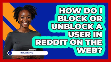 How do I block or unblock a user in Reddit on the web? - Be App Savvy