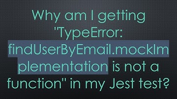 Why am I getting "TypeError: findUserByEmail.mockImplementation is not a function" in my Jest test?