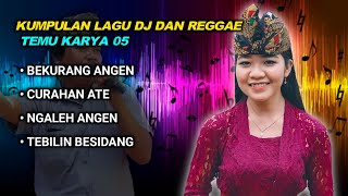 KUMPULAN LAGU DJ DAN REGGAE PALING HITS TEMU KARYA 05 TERBARU 2022