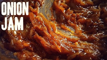 How & Why To Make ONION JAM